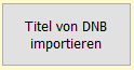 Titeldaten von DNB importieren